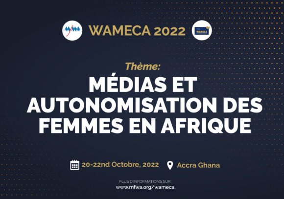 WAMECA 2022 : Médias et Autonomisation des Femmes en Afrique
